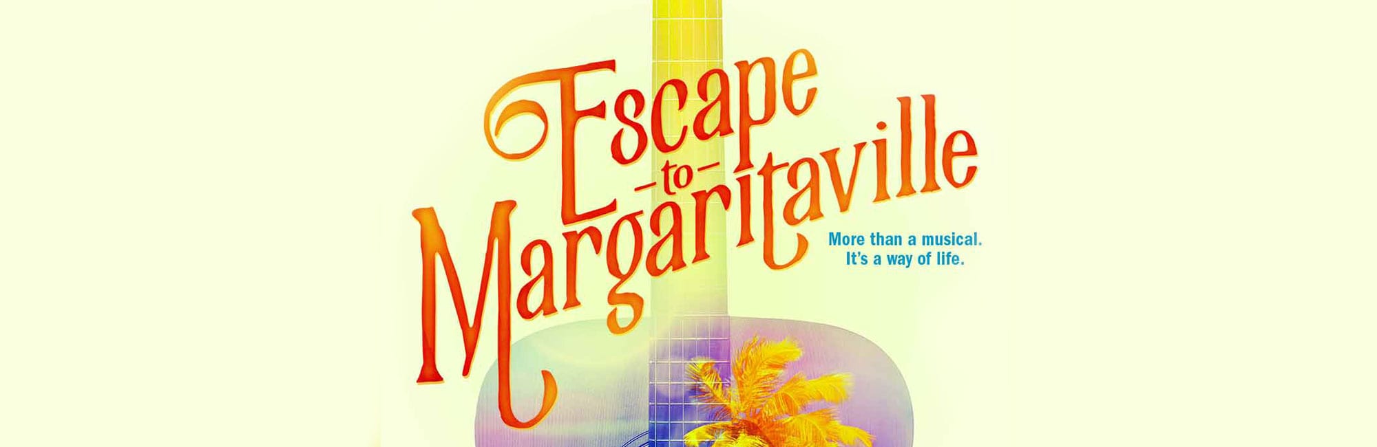 Catch Escape to Margaritaville before it’s too Late